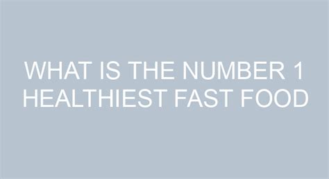 What Is The Number 1 Healthiest Fast Food Restaurant