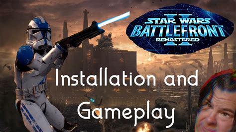 Battlefront 2 2005 Remastered How To Install And Gameplay In 2020 Youtube