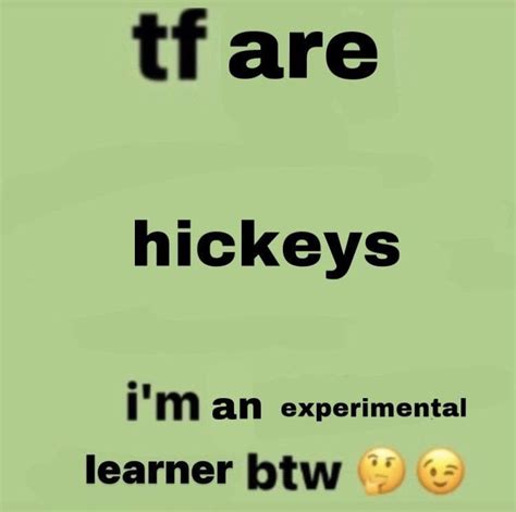 Tf Are Hickeys Im An Experimental Learner Btw 🤔😉 Fb Memes Funny Memes