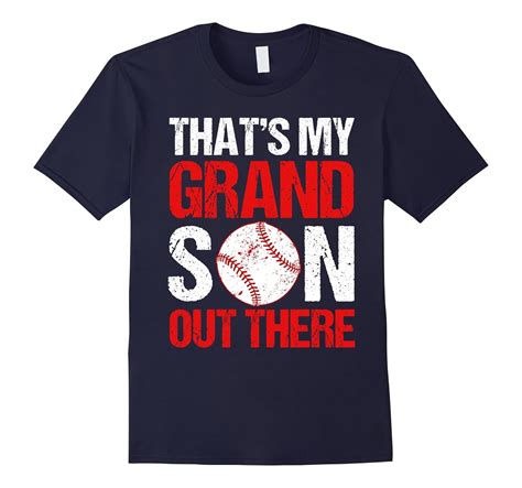 Thats My Grandson Out There Baseball Fan T T Shirt Cd Canditee