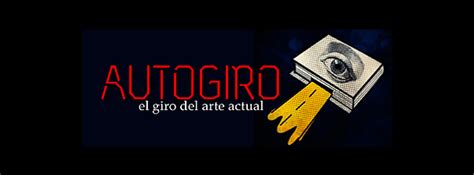 Autogiro El Giro Del Arte Actual