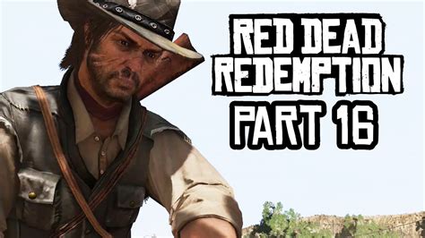 Red Dead Redemption Xbox One S Gameplay Walkthrough Part 16 Crazy
