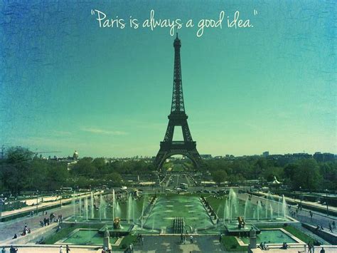 Paris Is Always A Good Idea