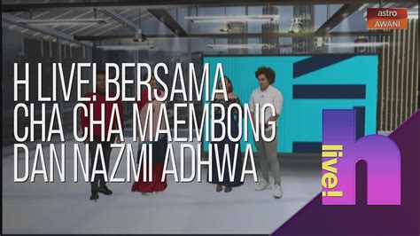 Official page of cha cha maembong. h Live! Bersama Cha Cha Maembong dan Nazmi Adhwa - YouTube