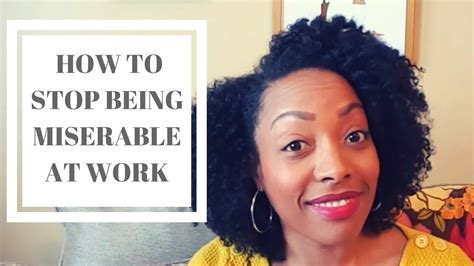 How To Stop Being Miserable At Work Youtube