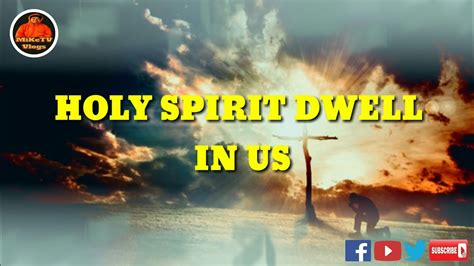 Grow to love you more. HOLY SPIRIT DWELL IN US LYRICS - YouTube