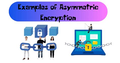 10 Examples Of Asymmetric Encryption Vivid Examples