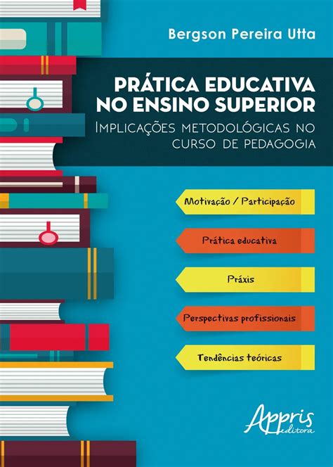 Prática Educativa No Ensino Superior Implicações Metodológicas No Cur