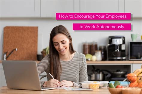 How To Encourage Your Employees To Work Autonomously