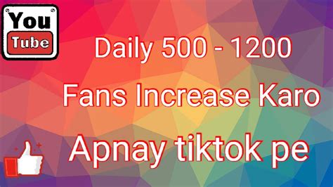 How To Increase Daily 500 1200 Followers On Tik Tok Tik Tok Per