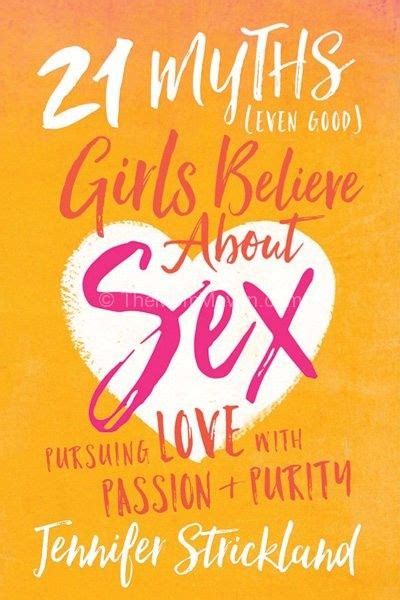 21 Myths Even Good Girls Believe About Sex Sex And Love Marriage Books Sex