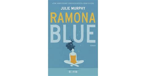 Ramona Blue Julie Murphy S Fischer Verlage