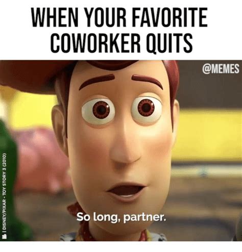 I'm leaving my job after 5 years today, over 500 people i work with, this is my leaving card. 35 Coworker Memes to Send to Your Work Bestie | Fairygodboss