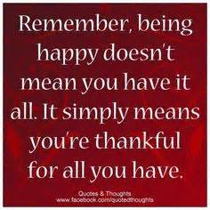And to surround yourself with the things and the people that make you happy this is success. In other words, yesterday is gone. Tomorrow is not here ...
