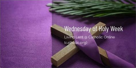 Living Lent Wednesday Of Holy Week Socials Catholic Online