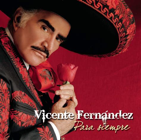 Para Siempre Discografia De Vicente Fernández Letrasmusbr