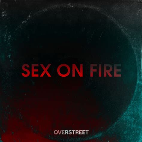 Listen To Music Albums Featuring Sex On Fire By Chord Overstreet Online