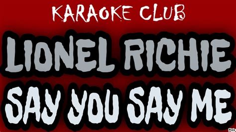 Lionel Richie Say You Say Me KaraokÊ Youtube