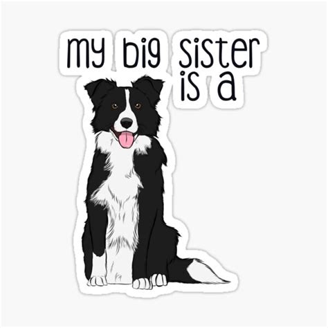 My Big Sister Border Collie Sticker For Sale By Rmcbuckeye Redbubble