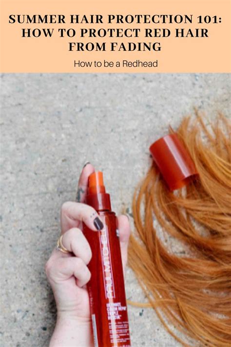 Summer Hair Protection 101 How To Protect Red Hair From Fading Teen