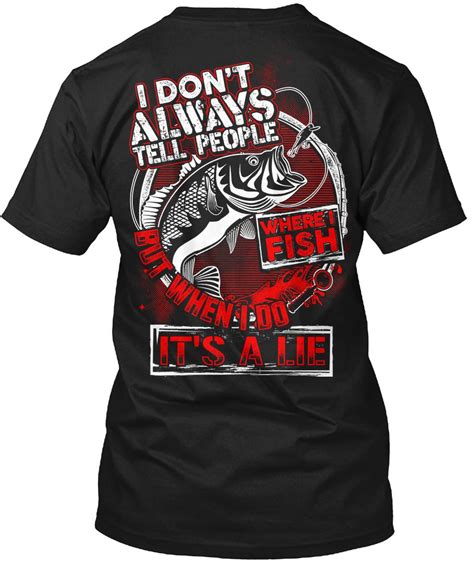 Fishing T Shirt I Dont Always Tell People Fishing T Shirt For Mens
