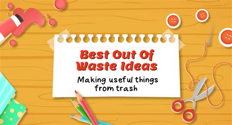 Best Out Of Waste Ideas List Of 30 Creative Kids Project For School