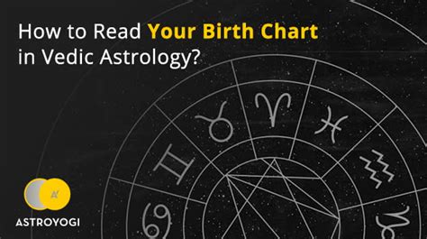 How To Read Your Birth Chart In Vedic Astrology