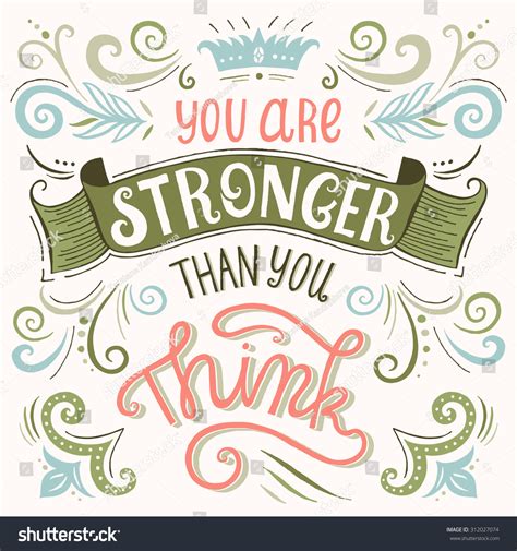 Remember everything you have faced, all the battles you have won, and all the fears you have overcome. 'You Are Stronger Than You Think' Quote. Typography ...