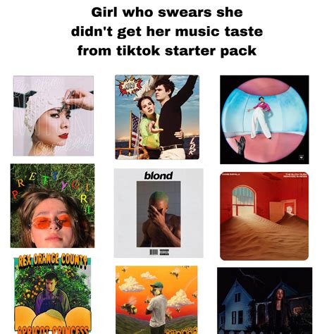 Girl Who Swears She Didnt Get Her Music Taste From Tiktok Starter Pack