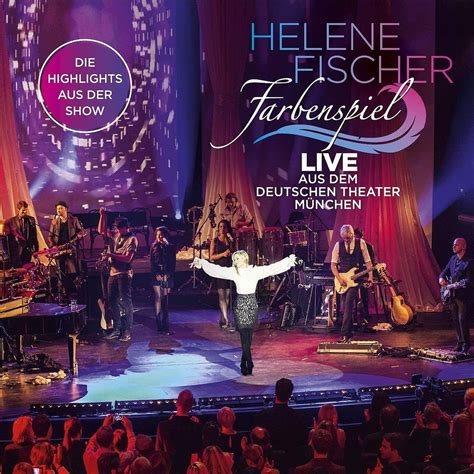 Helene Fischer Farbenspiel Live Aus Music