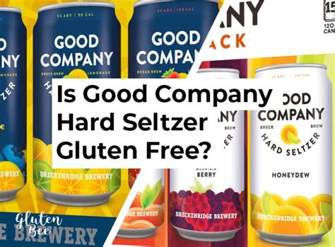 Is Good Company Hard Seltzer Gluten Free Glutenbee