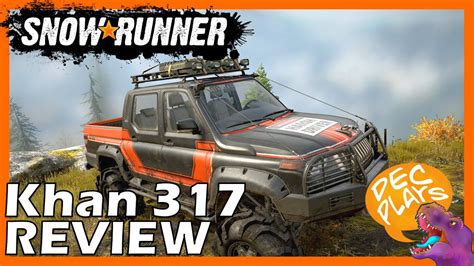 Khan 317 Sentinel Quick Truck Review Yaynay Snowrunner Youtube