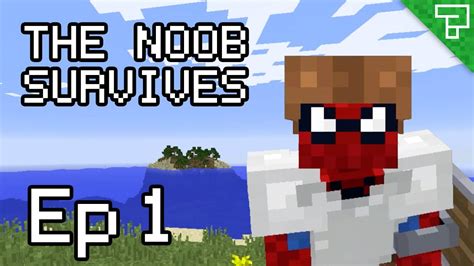 The Noob Survives Minecraft 19 Survival Ep 1 Youtube