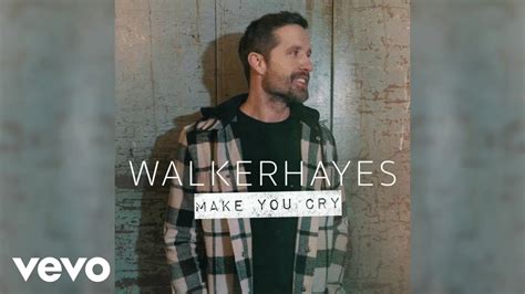 Walker Hayes Make You Cry Official Audio Youtube