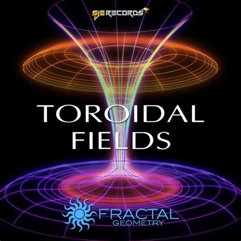 Toroidal Fields By Fractal Geometry Listen On Audiomack