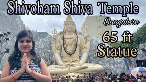 Shivoham Shiva Temple Bangalore Kempfort Shiva Temple Biggest