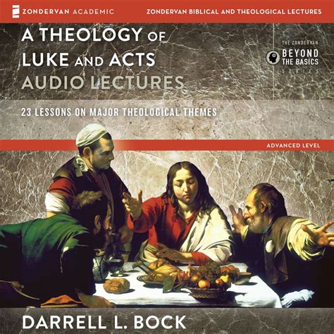 Theology Of Luke And Acts Audio Lectures Olive Tree Bible Software