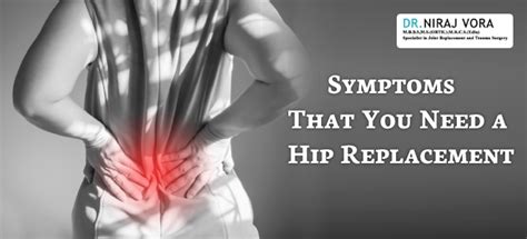 Dr Niraj Blog Symptoms That You Need A Hip Replacement Dr Niraj Vora