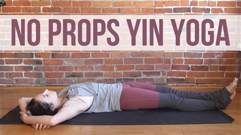 The term is derived from the sanskrit word for 'seat'. 41 Minutes: Yin Yoga Without Props 40 min # ...