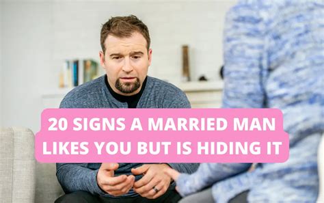 20 signs a married man likes you but is hiding it provoke