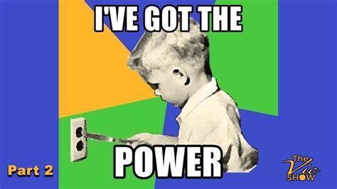 Ive Got The Power Part 2 Youtube