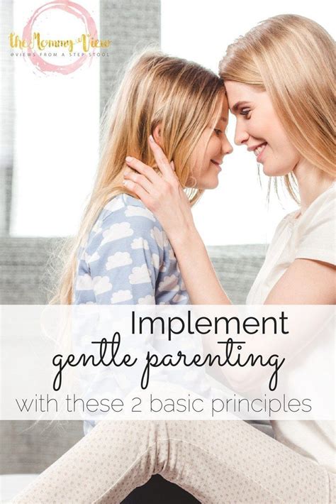 Implement Gentle Parenting By Focusing On The Relationship With The