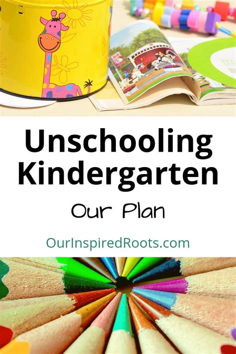 Homeschooling Kindergarten On The Homestead Our Unschool Plan