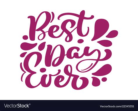 Best Day Ever Calligraphy Lettering Text Vector Image