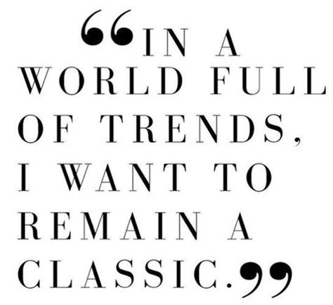 Classic Words Life Quotes Fashion Quotes