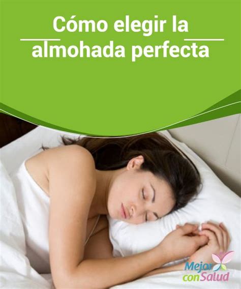 cómo elegir la almohada perfecta salud notas de salud temas interesantes