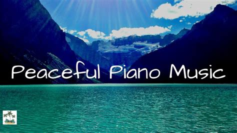 🟢peaceful Piano Music To Relax Youtube