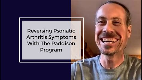 Reversing Psoriatic Arthritis Symptoms With The Paddison Program Youtube