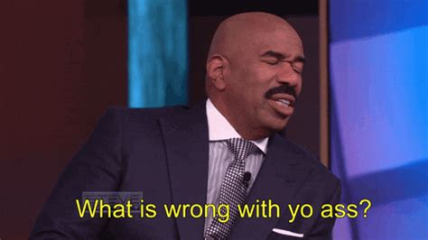 What Is Wrong With Yo Ass GIF By Steve Harvey TV Find Share On GIPHY