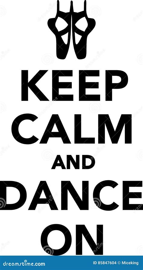 Keep Calm And Dance On Ballet Stock Vector Illustration Of Graphic